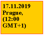 Textov pole: 17.11.2019 Prague, (12:00 GMT+1)